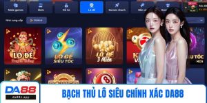 Bạch Thủ Lô Siêu Chính Xác DA88 - Hướng Dẫn Soi Cầu