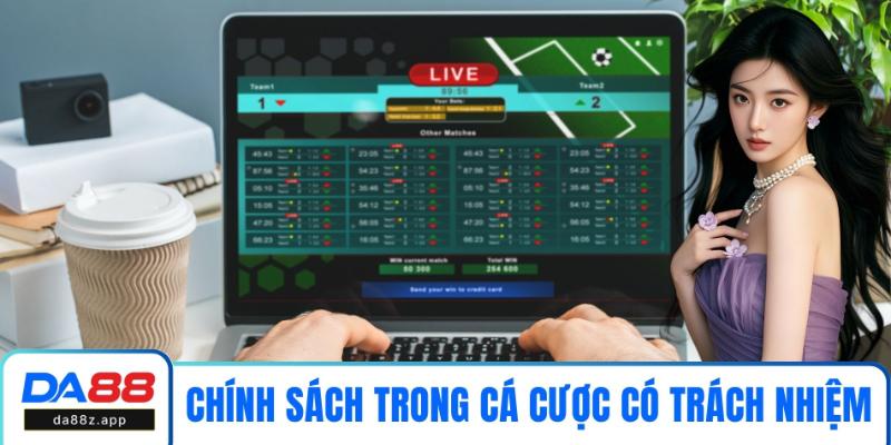 Chính sách nhà cái trong cá cược có trách nhiệm