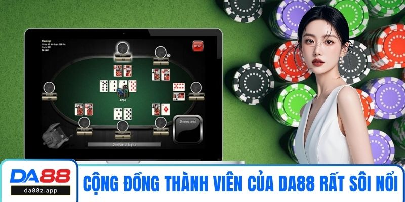 Cộng đồng thành viên của DA88 rất sôi nổi