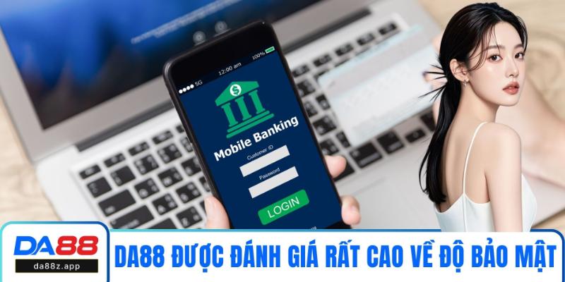 DA88 được đánh giá rất cao về độ bảo mật