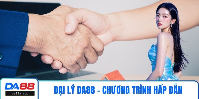 Đại Lý DA88 - Chương Trình Hấp Dẫn Nhất Mùa Hè 2025