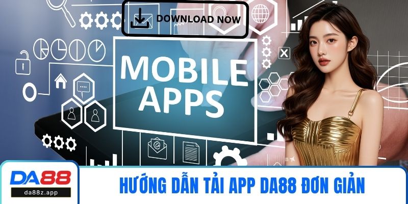 Hướng dẫn tải app DA88 đơn giản