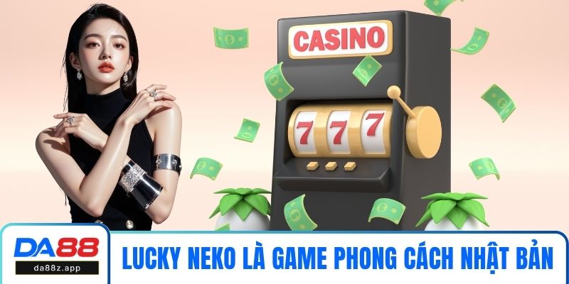 Lucky Neko là game phong cách Nhật Bản