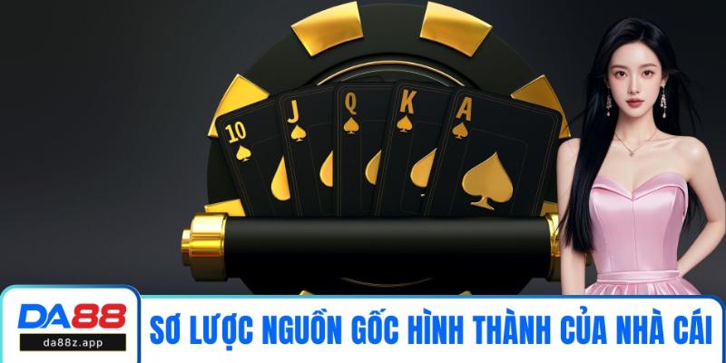 Sơ lược nguồn gốc hình thành của nhà cái