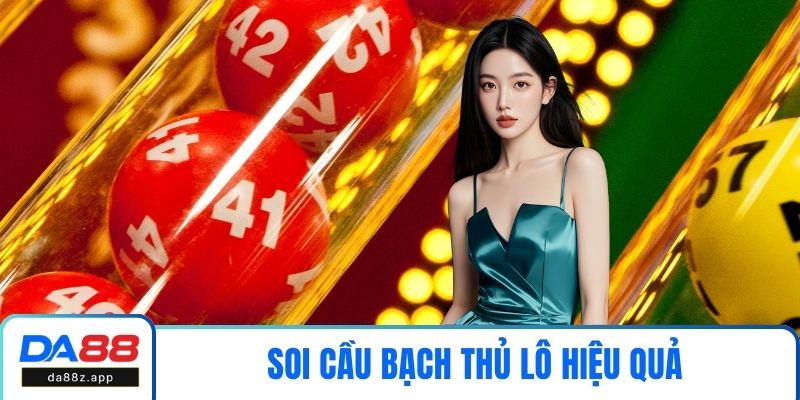 Soi cầu bạch thủ lô hiệu quả